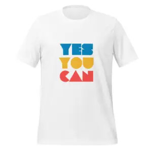 yes you can unisex t shirt