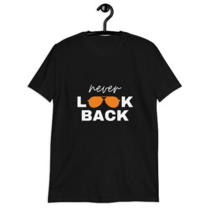 never look back value pick short sleeve unisex t shirt